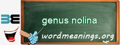 WordMeaning blackboard for genus nolina